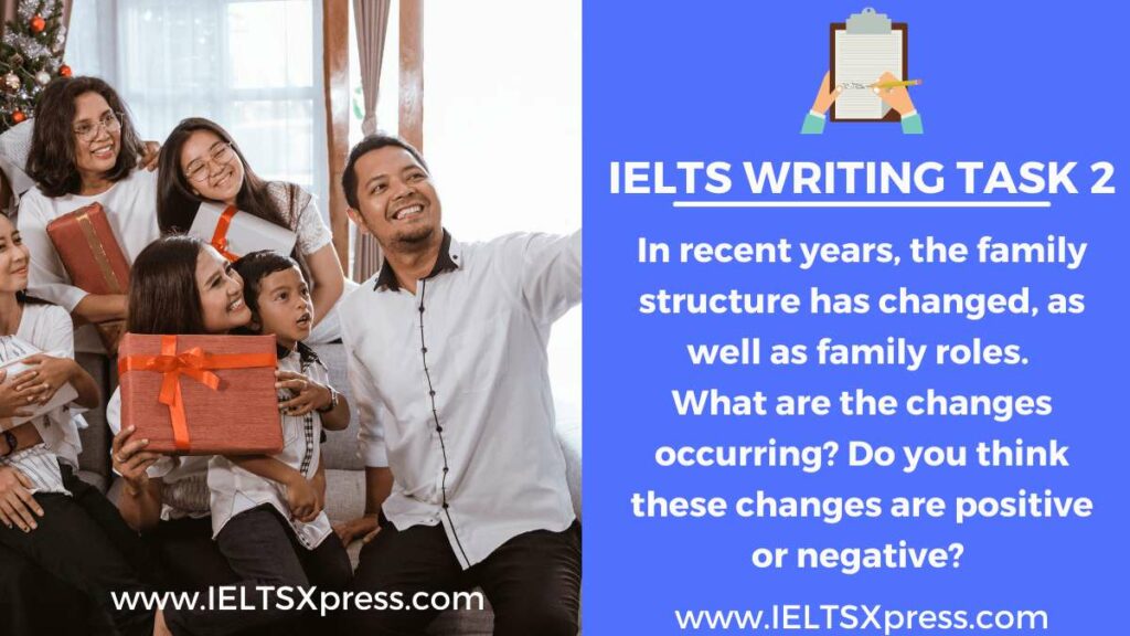 Changes in Family Structure Essay IELTS in recent years family structure has changed nuclear family