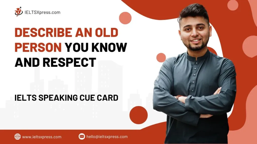 Describe an Old Person You Know and Respect