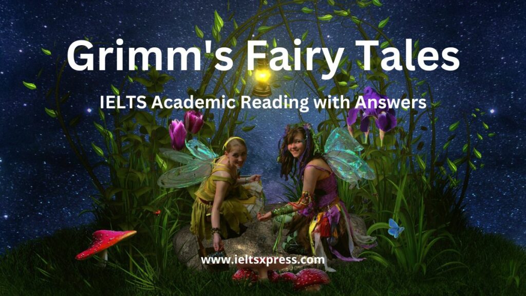 Grimm's Fairy Tales ielts reading repetitively asked passage ieltsxpress