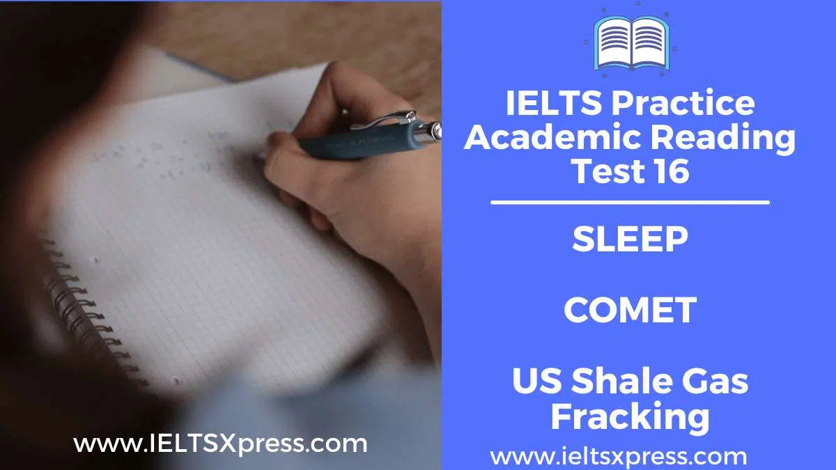 Ielts Practice Academic Reading Test 16 Sleep Comet Us Shale Gas Fracking Ielts Reading