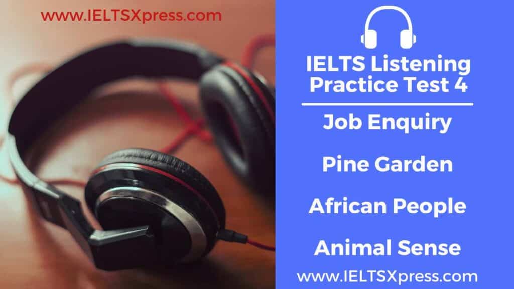 Practice IELTS Listening Test 4 Job Enquiry Pine Garden African People Animal Sense