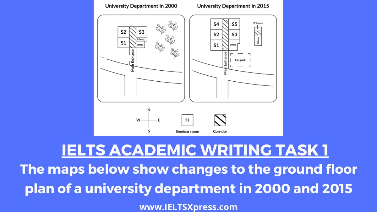 The Maps Below Show Changes To The Ground Floor Plan Of A University Department In 2000 And 2015 Ielts Academic Writing