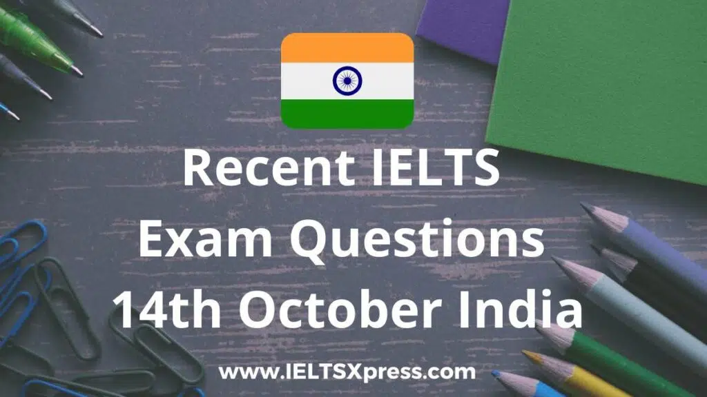 Recent Ielts Exam 14 October 2021 India Answers Listening Reading Writing Morning Evening Slot