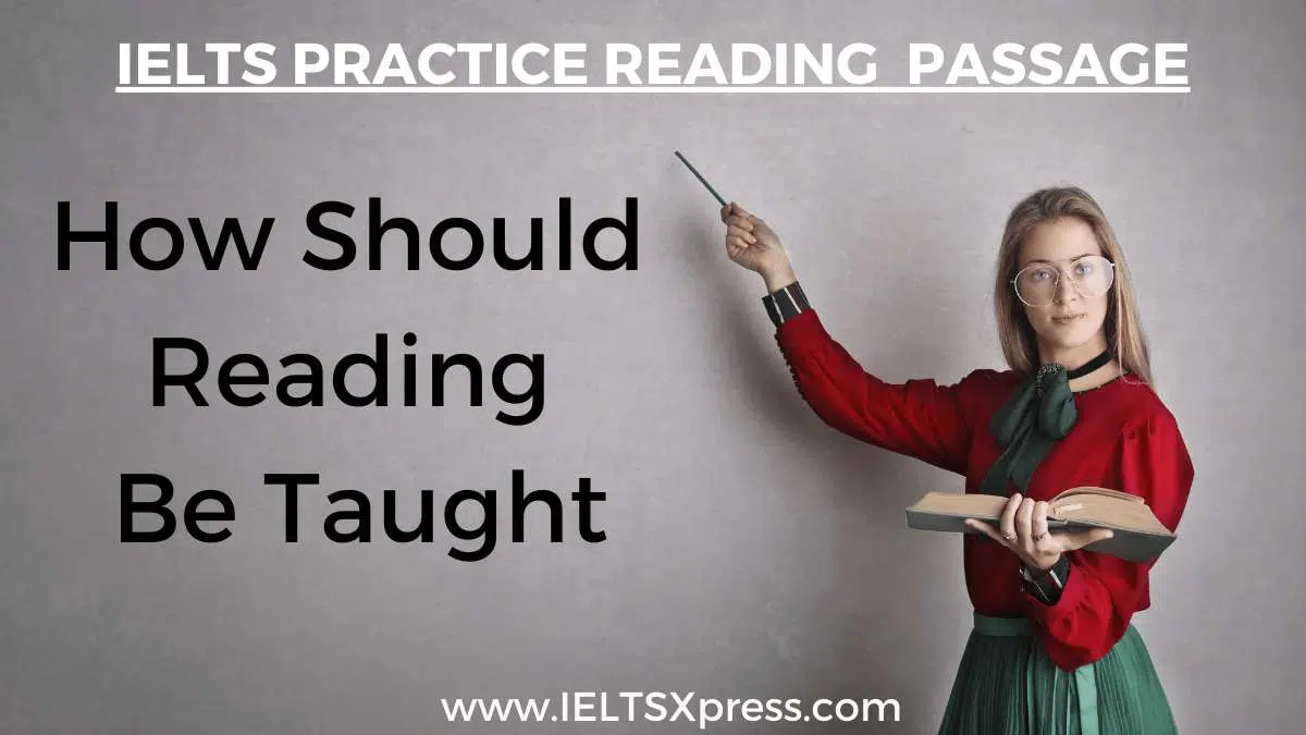 How Should Reading Be Taught Ielts Reading Passage Answers Ieltsxpress