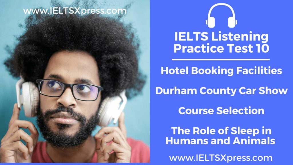 Practice IELTS Listening Test 10 durham county car show the role of sleep in humans and animals