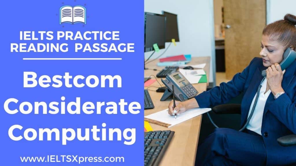 Bestcom Considerate Computing ielts reading passage with answers