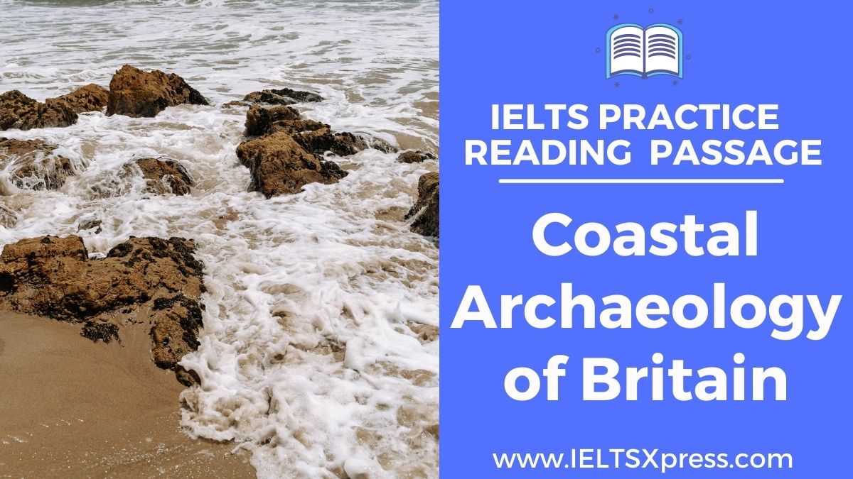 Coastal Archaeology of Britain ielts reading passage with answers