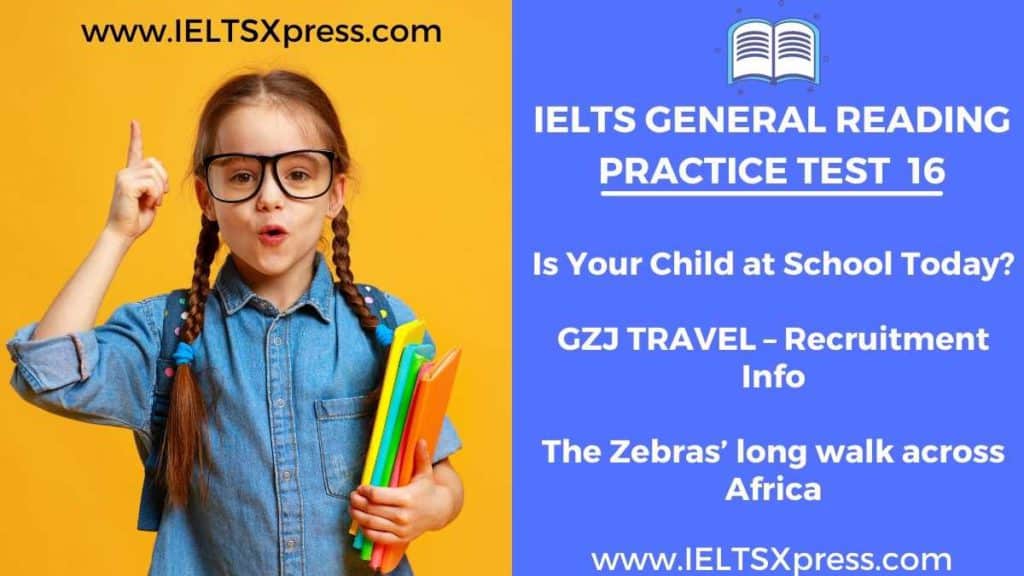 IELTS General Reading Practice Test 16 Is Your Child at School Today