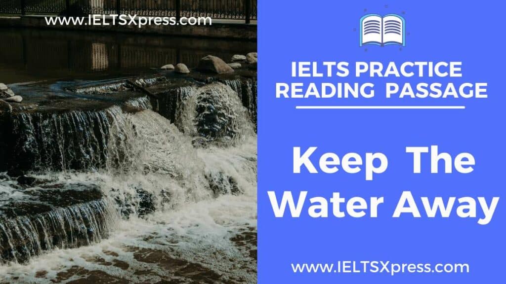 Keep The Water Away ielts reading passage with answers