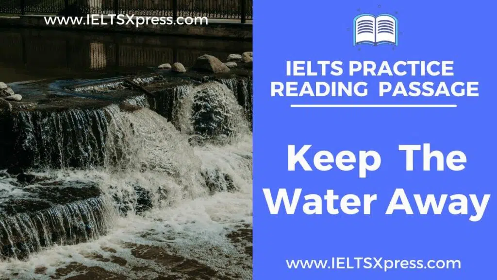 Keep The Water Away Ielts Reading Passage With Answers