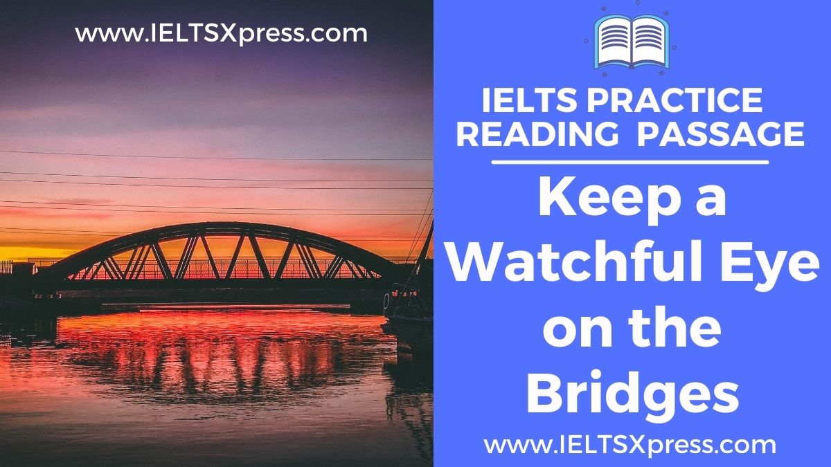 Keep a Watchful Eye on the Bridges ielts reading passage answers