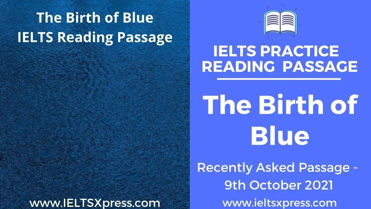 The Birth Of Blue Ielts Reading Passage 9 October 2021 Ieltsxpress