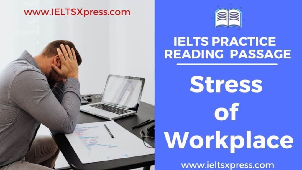 stress of workplace ielts reading passage answers ieltsxpress