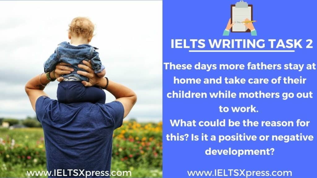 these days more fathers stay at home ielts essay 2 question type