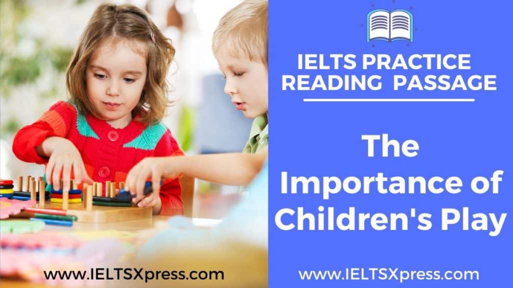 The Importance of Children's Play ielts reading passage answers