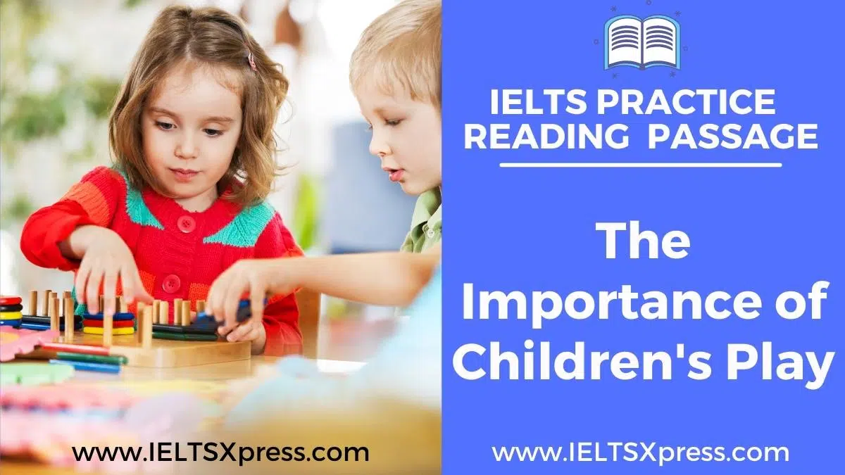 The Importance Of Children'S Play Ielts Reading Passage Answers