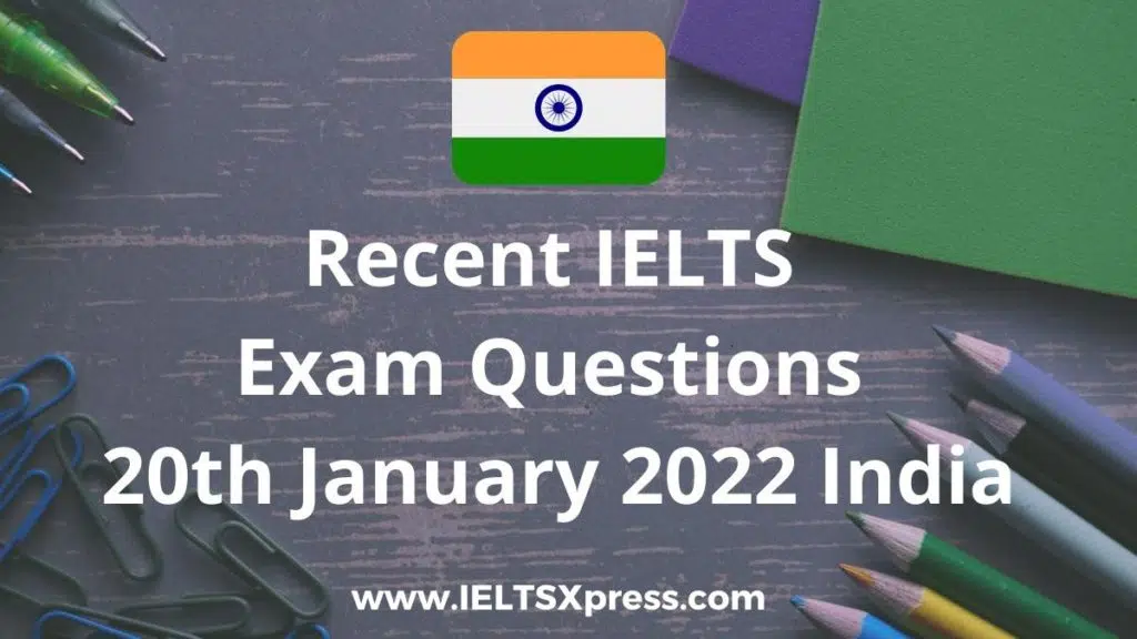 Recent Ielts Exam 20 January 2022 India