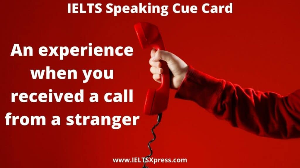 Describe An experience when you received a call from a stranger