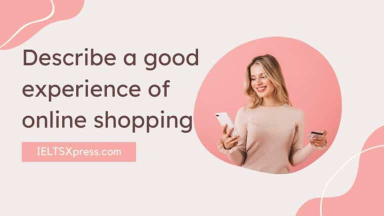 Describe A Good Experience Of Online Shopping Cue Card Topic