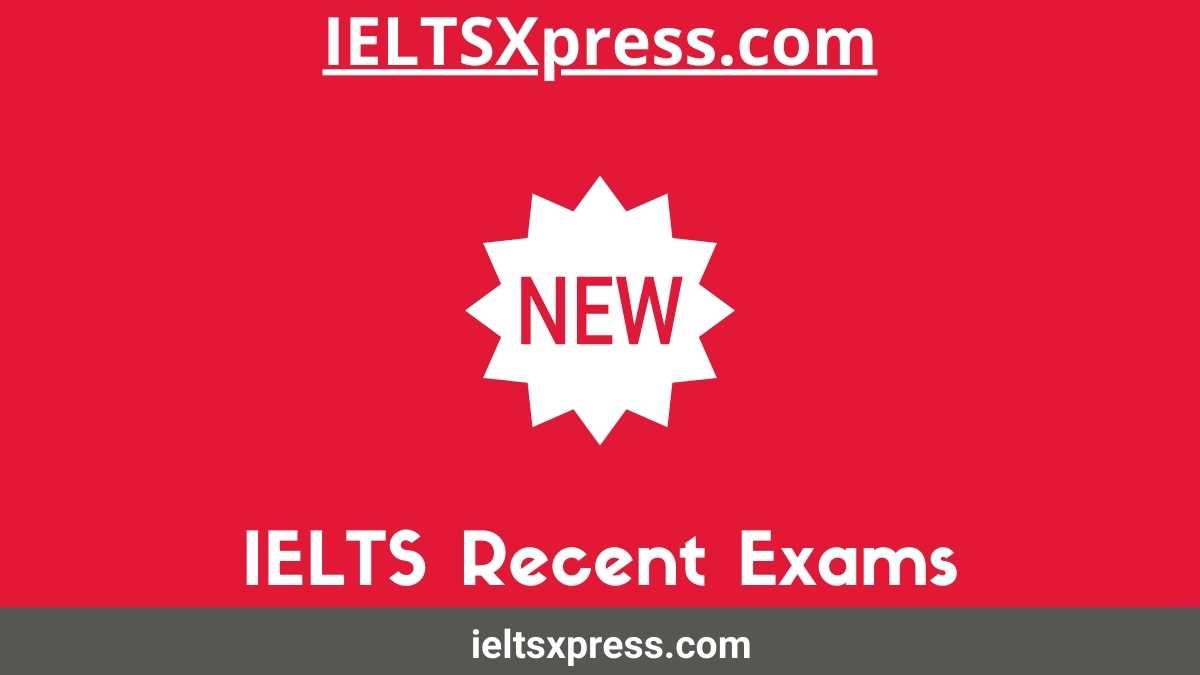 IELTS Recent Exams Archives - IELTSXpress