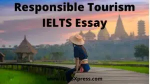 In recent years tourists have paid attention Responsible Tourism IELTS Essay