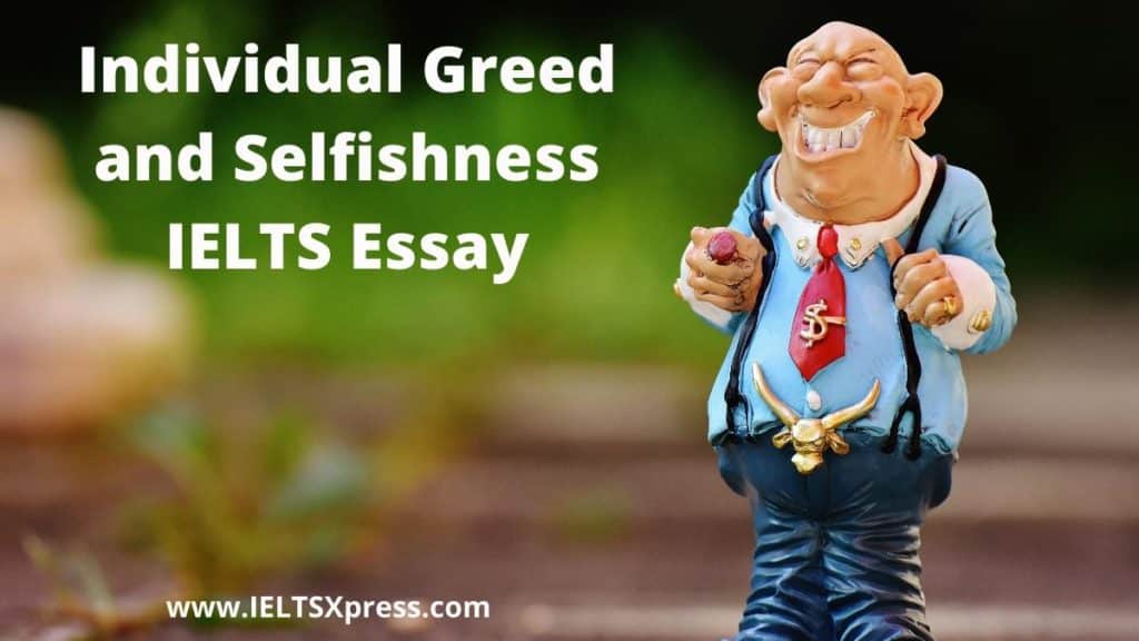 Individual Greed and Selfishness IELTS Essay