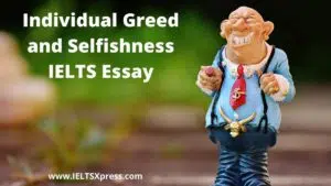 Individual Greed and Selfishness IELTS Essay