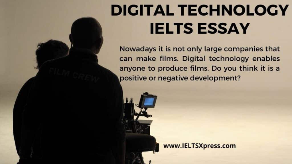 Nowadays it is not only large companies that can make films ielts essay