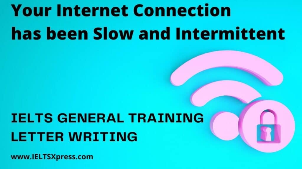 Your Internet Connection has been Slow and Intermittent ielts letter