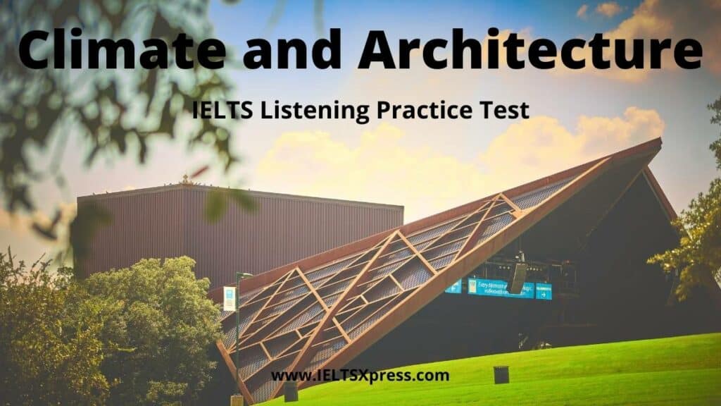 Climate and Architecture ielts listening practice ieltsxpress