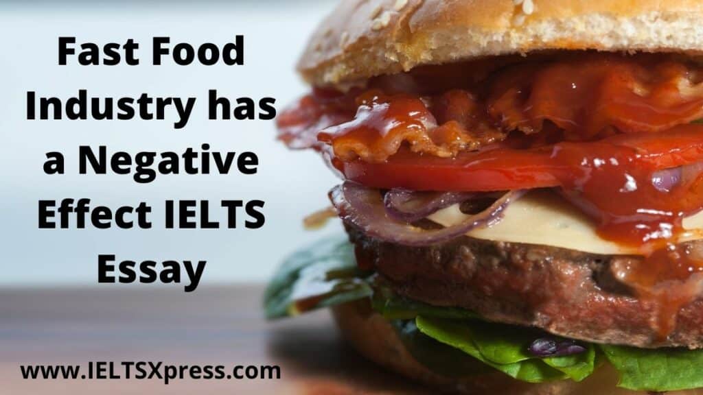 Fast Food Industry has a Negative Effect IELTS Essay