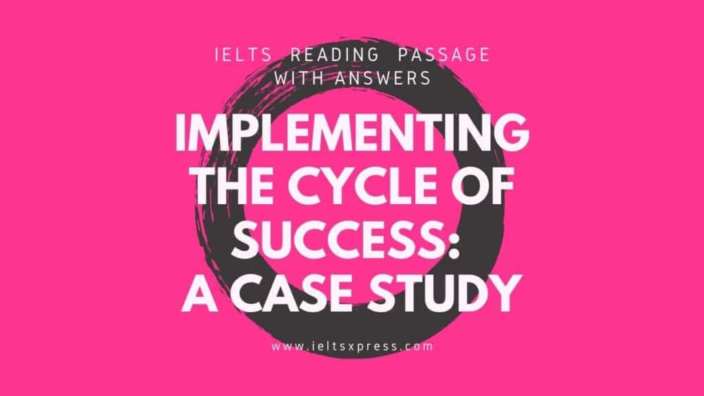Implementing the cycle of success A Case Study ielts reading