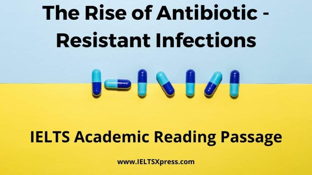 The Rise of Antibiotic Resistant Infections ielts reading