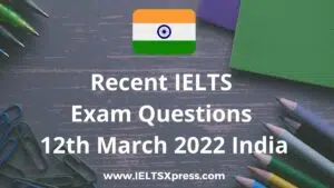 recent ielts exam 12 march 2022 india