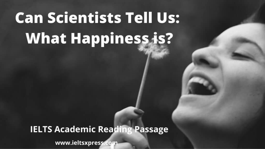 Can Scientists Tell Us What Happiness is ielts reading