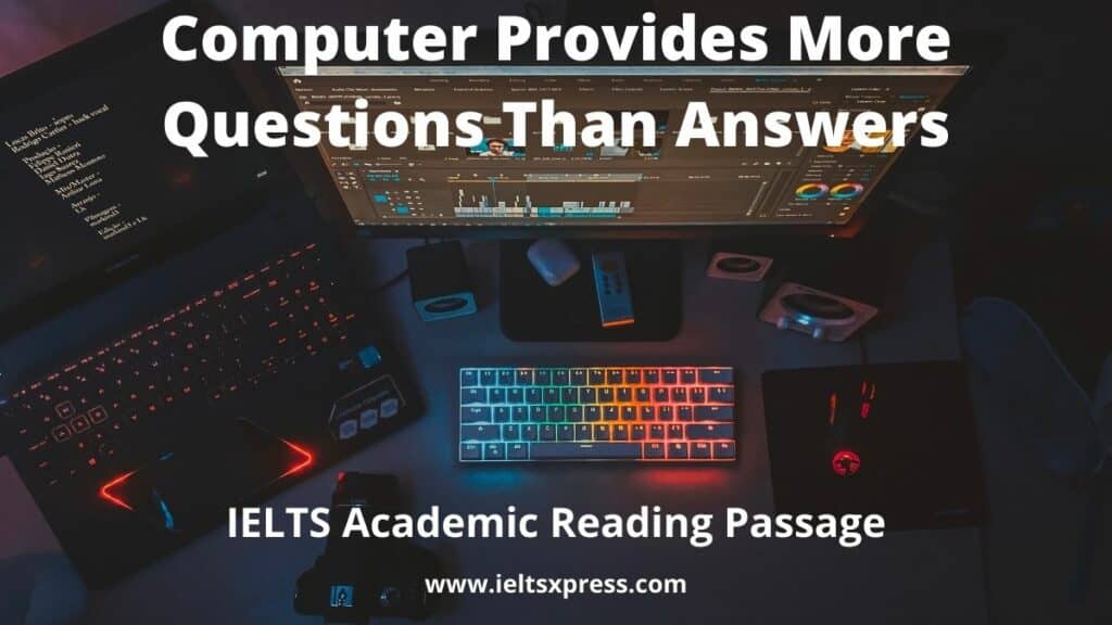 Computer Provides More Questions Than Answers ielts reading