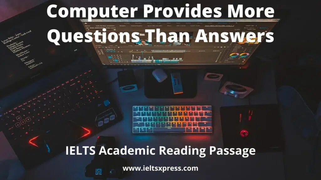 Computer Provides More Questions Than Answers Ielts Reading