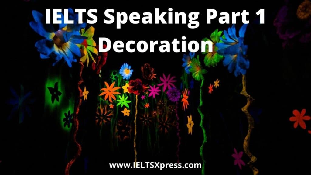IELTS Speaking Part 1 topic decoration ieltsxpress