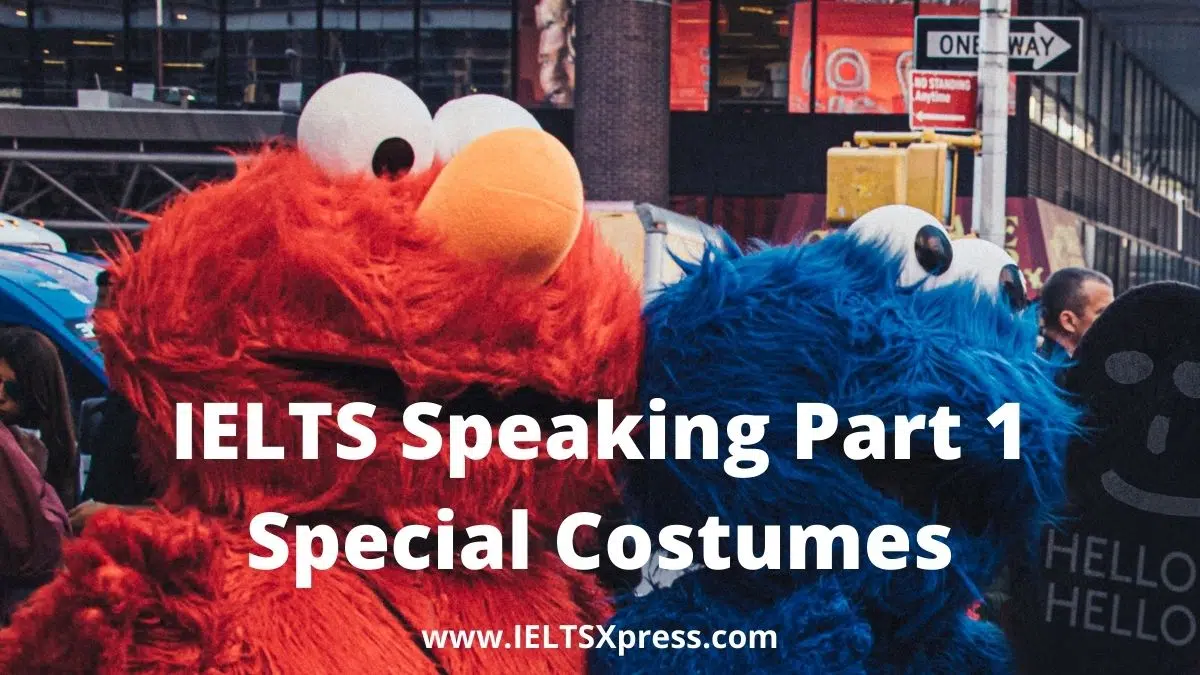 Ielts Speaking Part 1 Topic Special Costumes Ieltsxpress