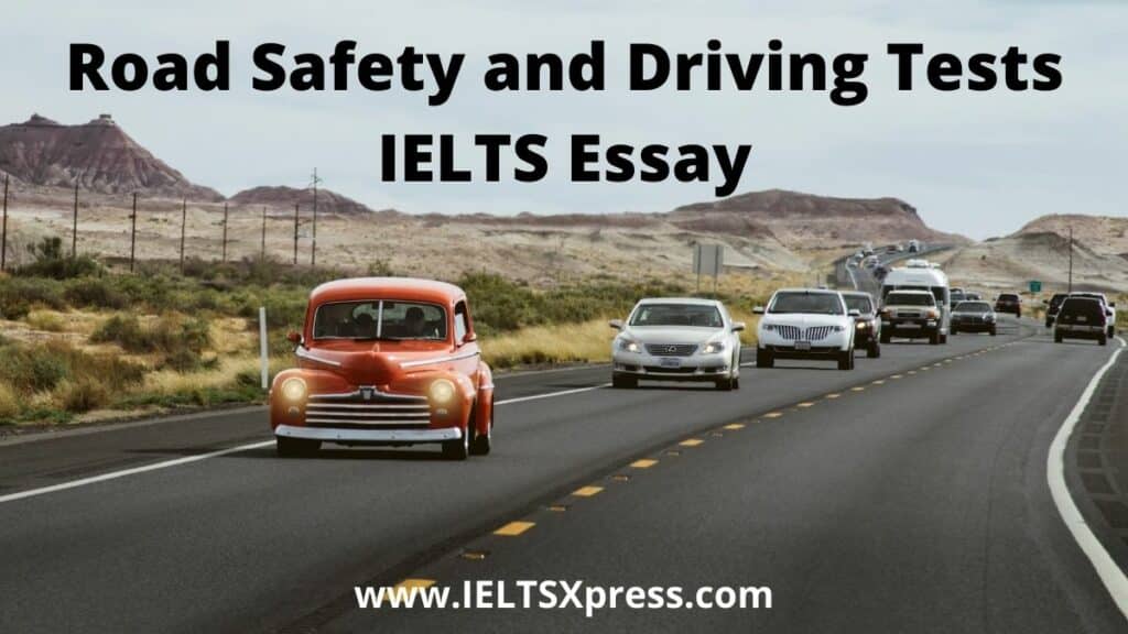 Road Safety and Driving Tests IELTS Essay