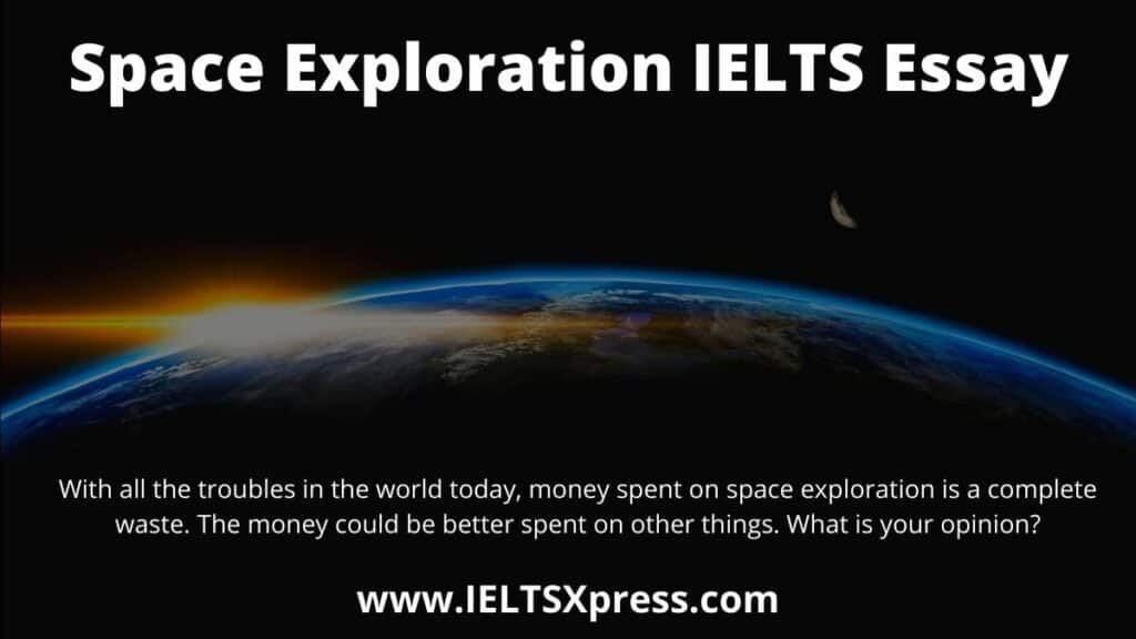 Space Exploration IELTS Essay