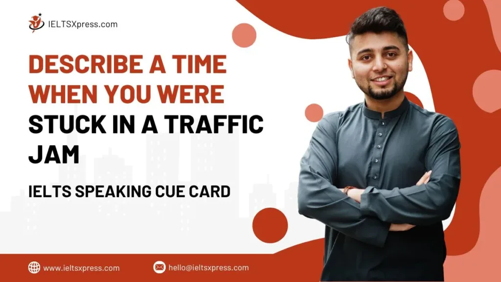 Describe A Time When You Were Stuck In A Traffic Jam