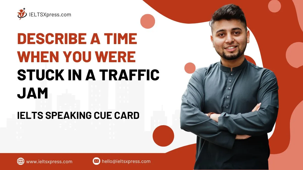 Describe A Time When You Were Stuck In A Traffic Jam