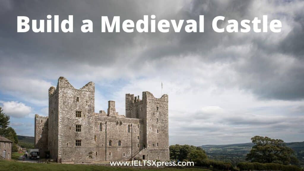 Build a Medieval Castle ielts reading academic ieltsxpres