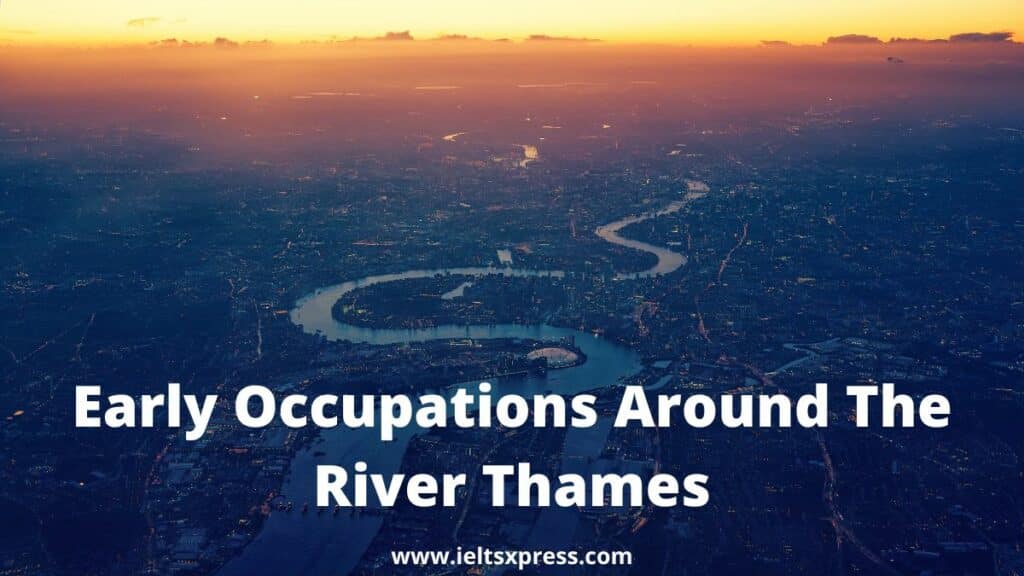 Early Occupations Around The River Thames ielts reading academic