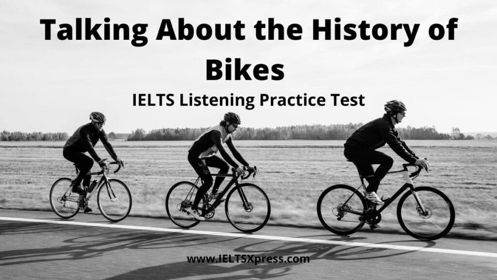 Talking About the History of Bikes ielts listening practice ieltsxpress