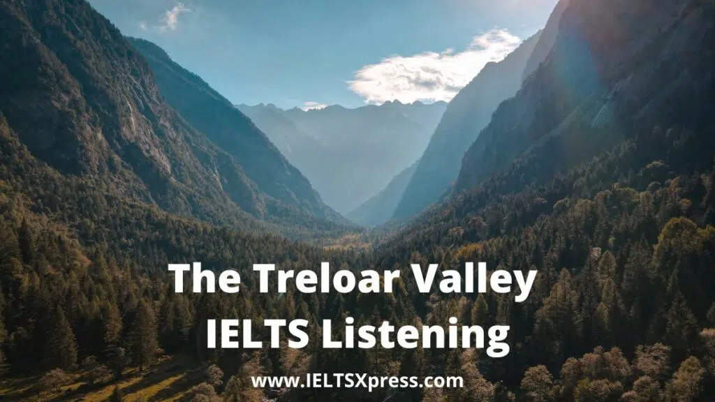 The Treloar Valley Ielts Listening Test Ieltsxpress