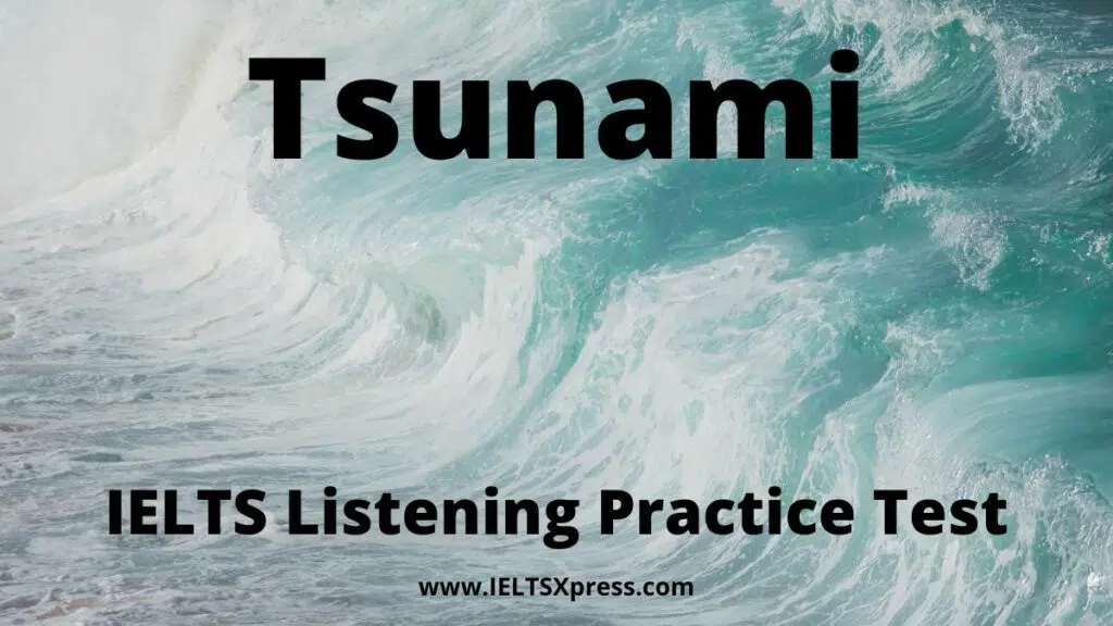 Tsunami Ielts Listening Practice Ieltsxpress