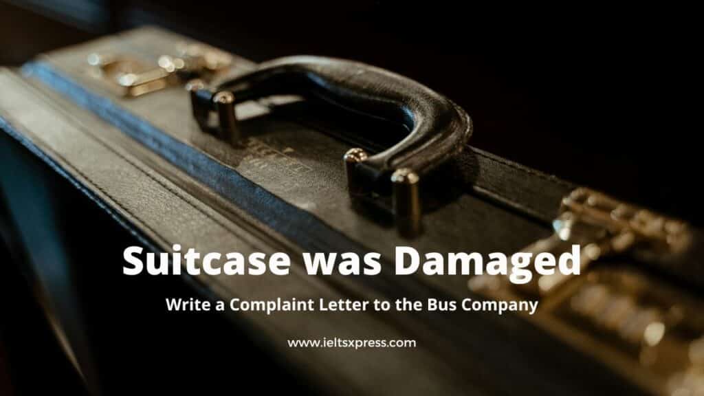 Suitcase was Damaged ielts general letter