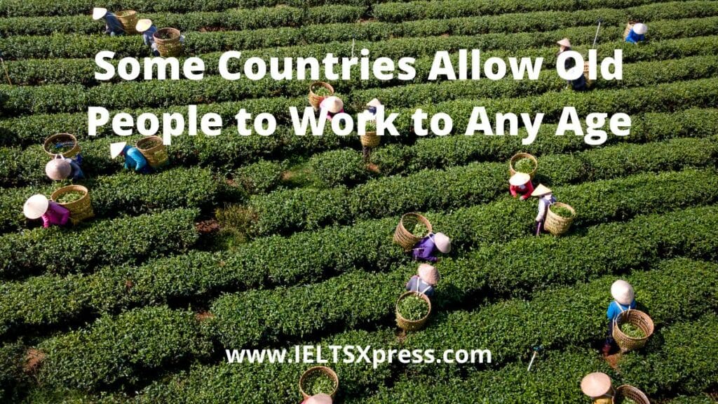 some countries allow old people to work to any age
